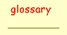 Glossary (current location)